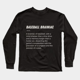 sarcastic fake dictionary entries for baseball lovers baseball brainiac Long Sleeve T-Shirt